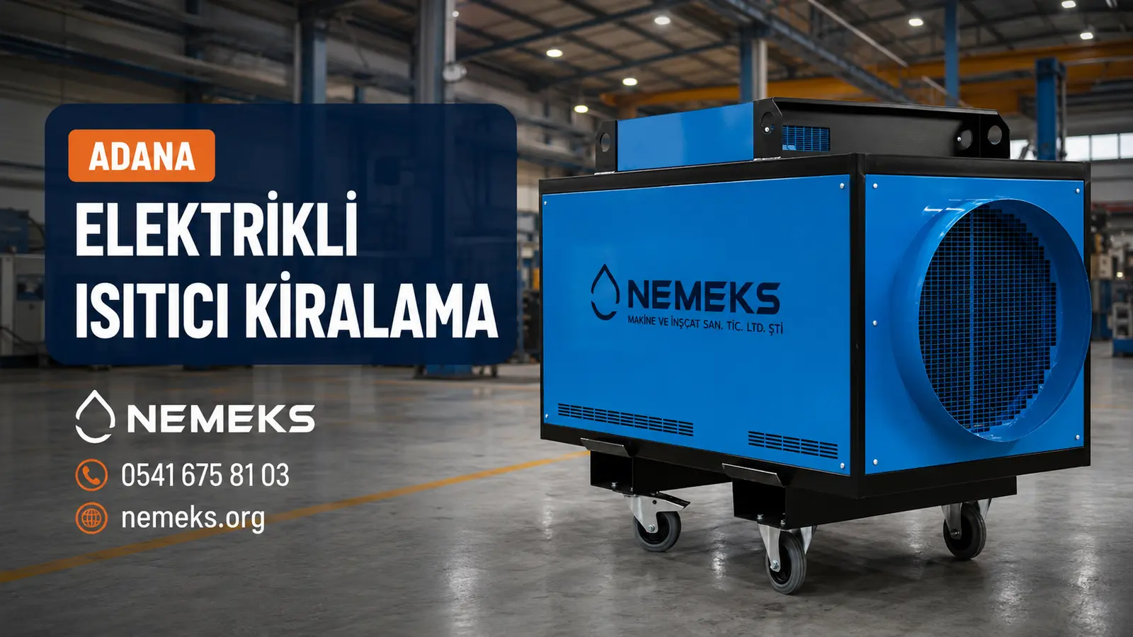 Adana Elektrikli Isıtıcı Isımak Kiralama
