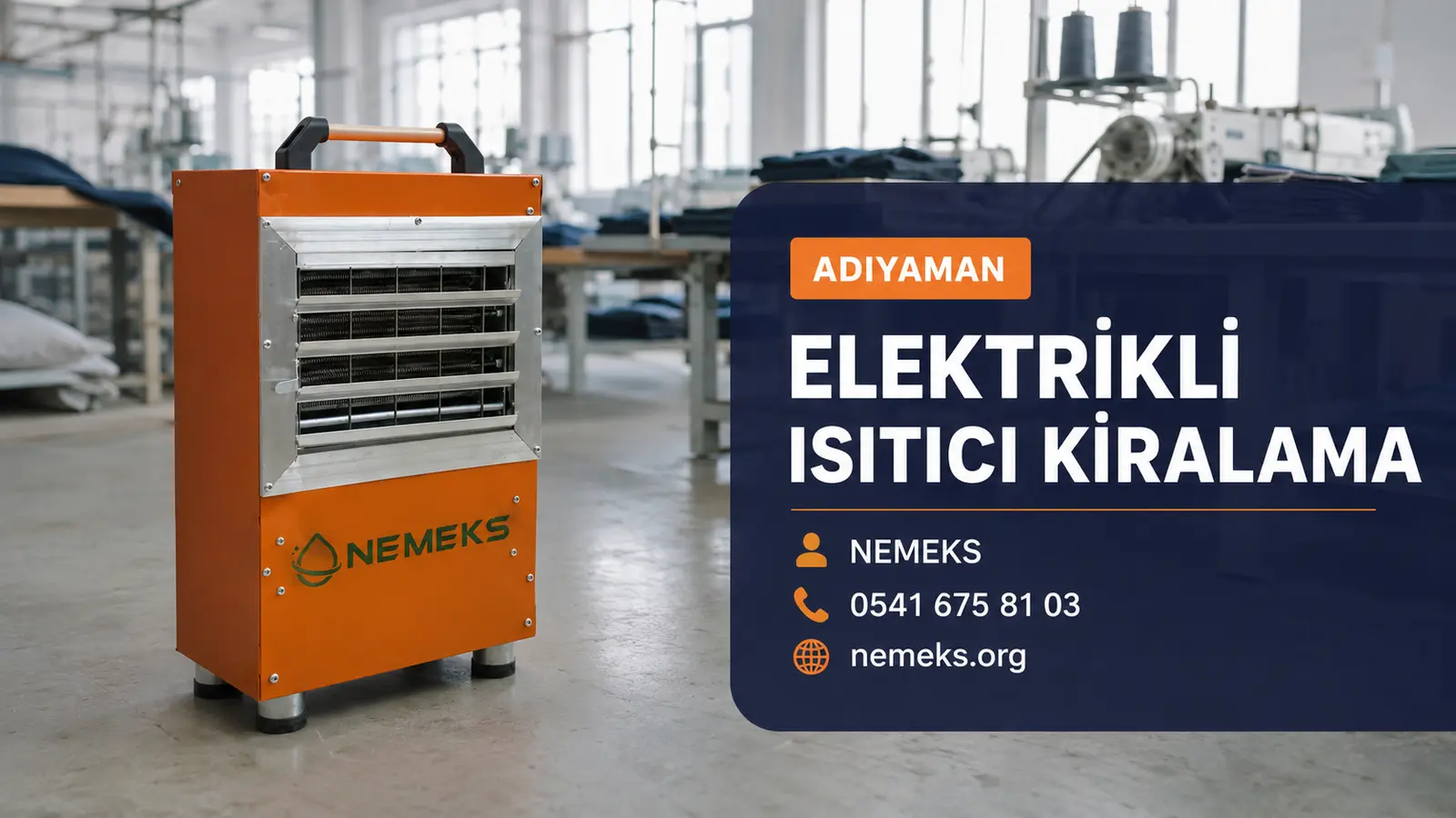 Adıyaman Elektrikli Isıtıcı Isımak Kiralama