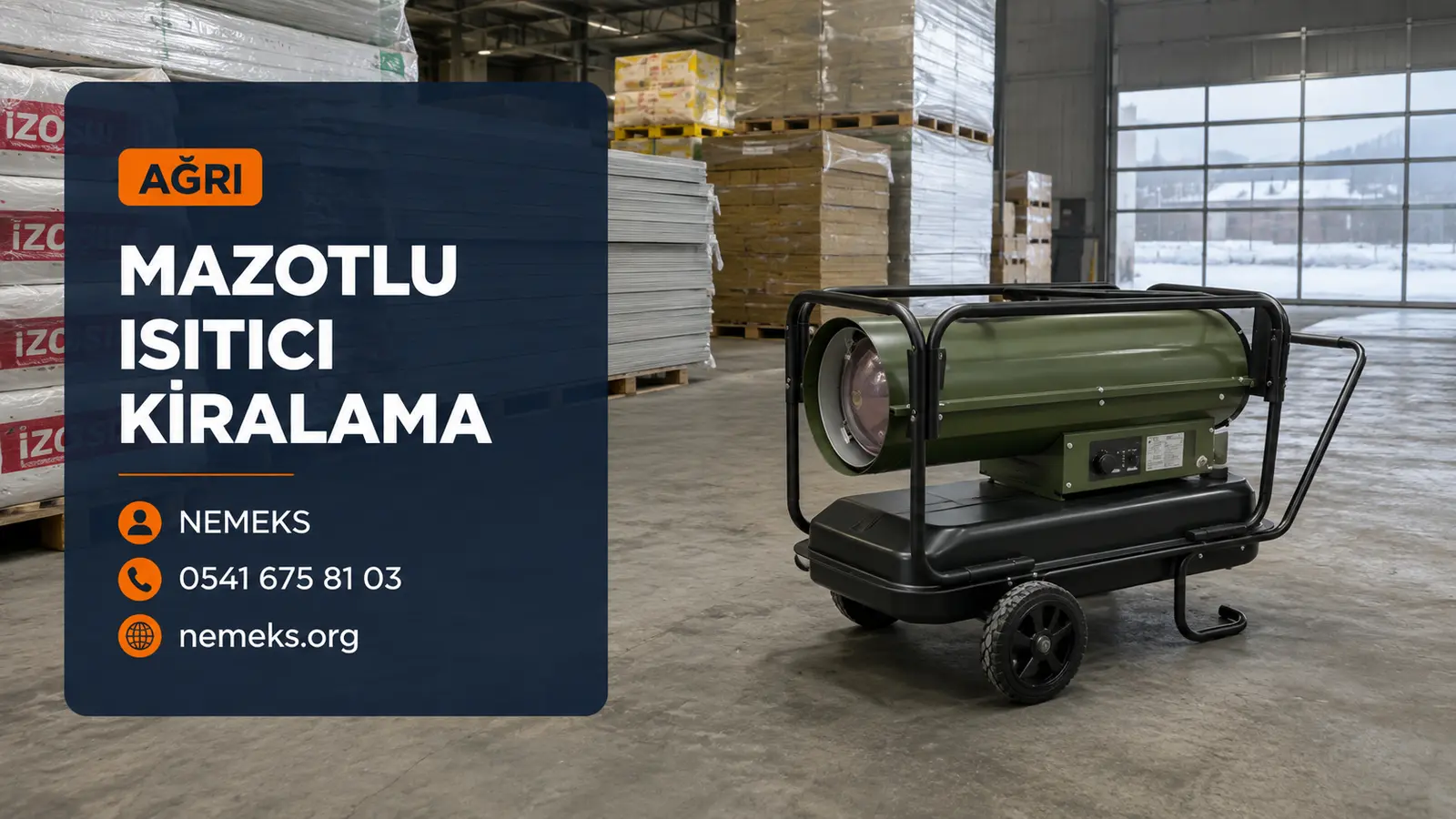 Ağrı Mazotlu Isımak Isıtıcı Kiralama - Nemeks ısıtıcı kiralama ve satış