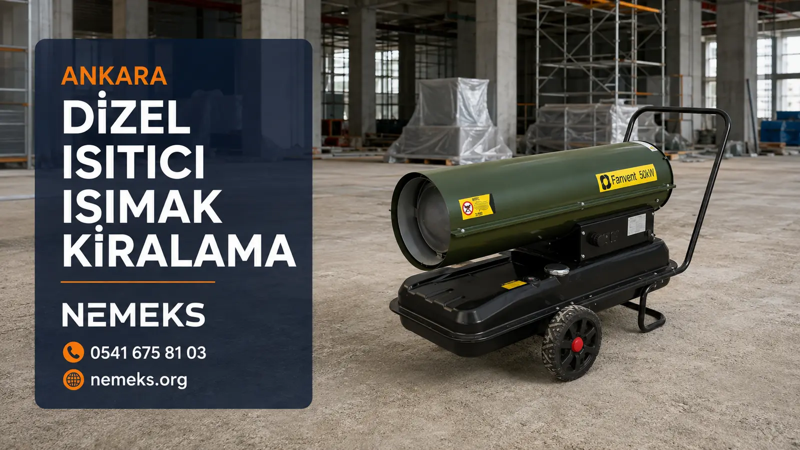 Ankara Dizel Isıtıcı Isımak Kiralama - Nemeks ısıtıcı kiralama ve satış