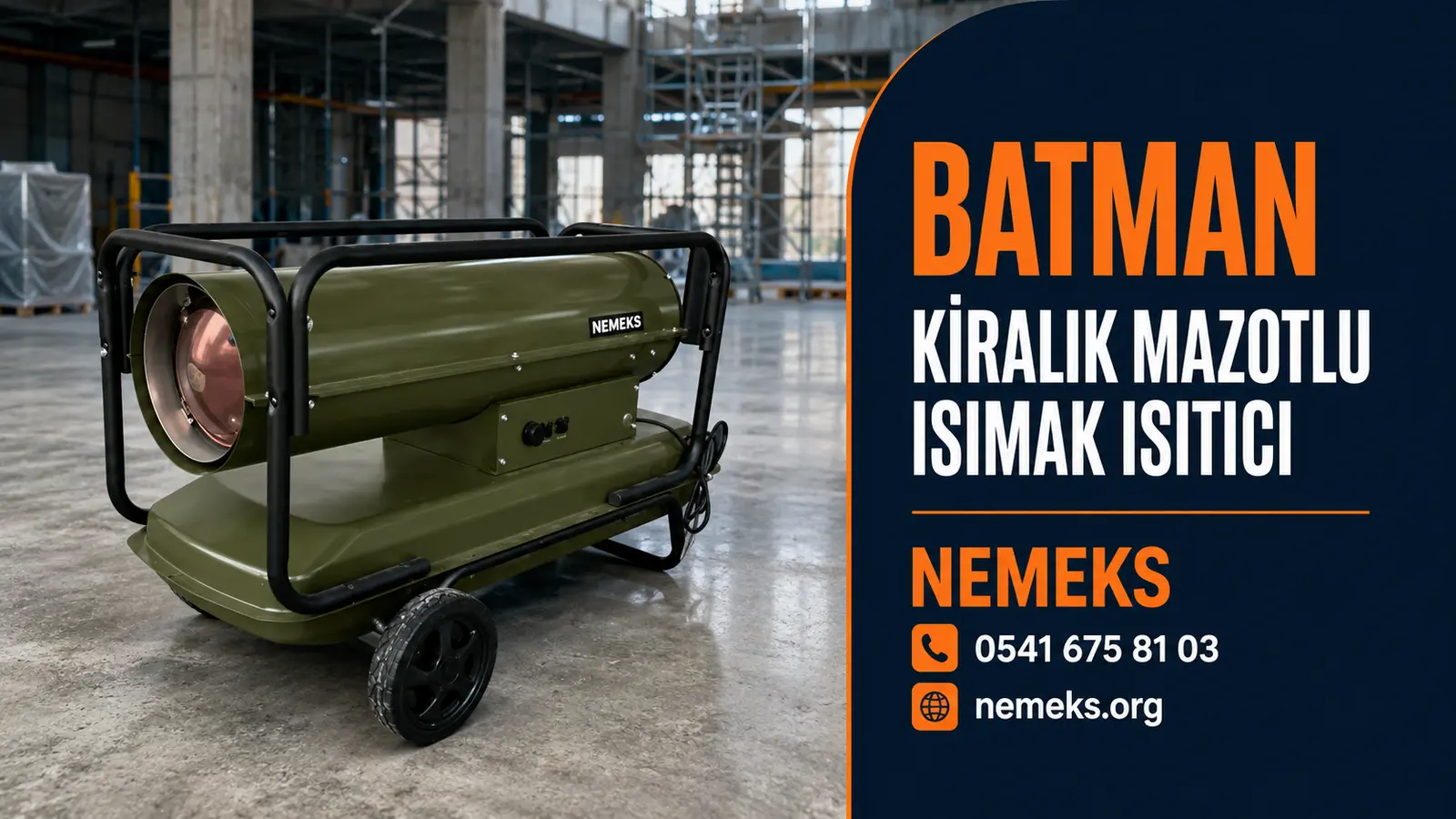 Batman Mazotlu Isımak Isıtıcı Kiralama - Nemeks ısıtıcı kiralama ve satış