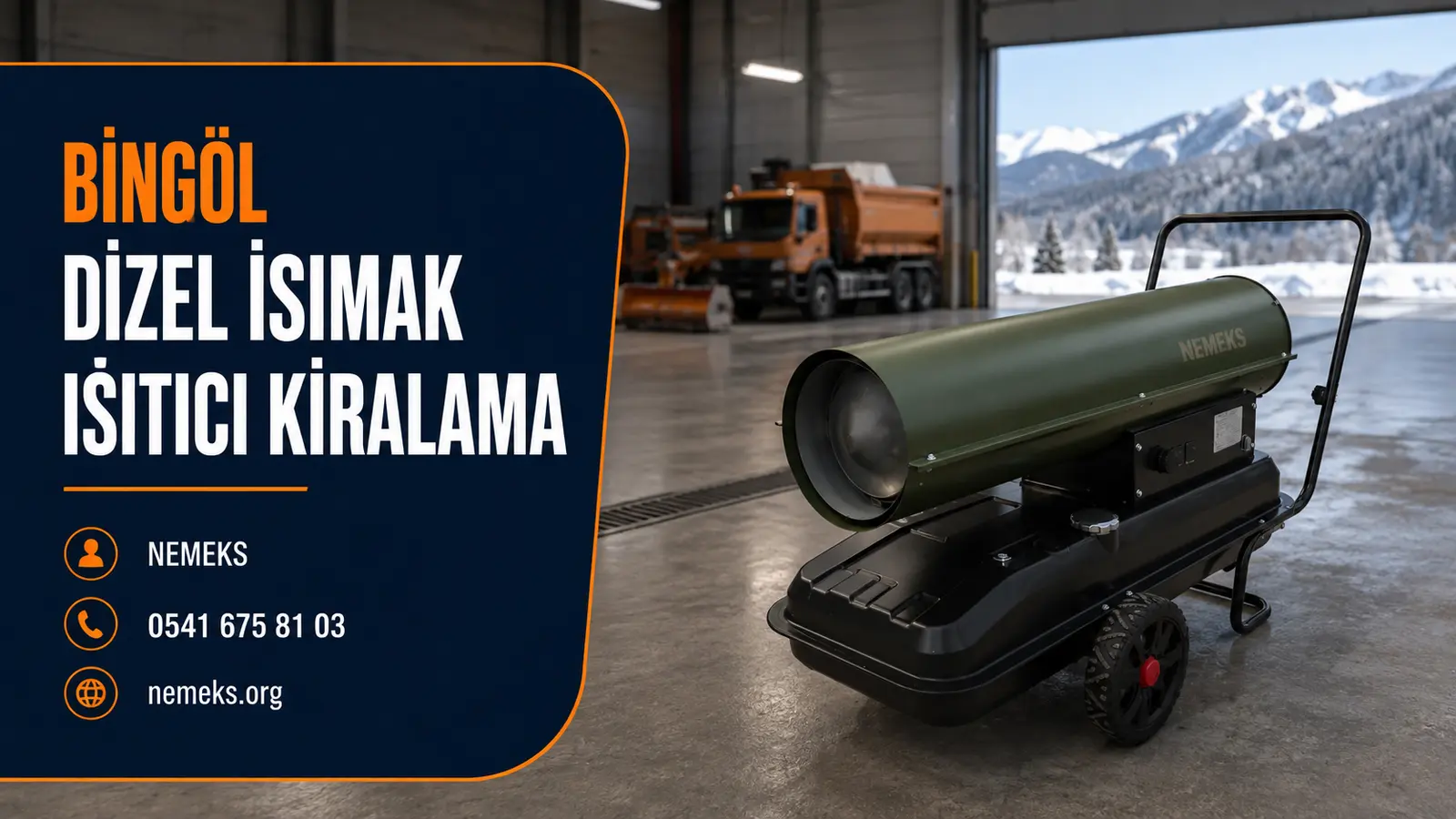 Bingöl Dizel Isıtıcı Isımak Kiralama - Nemeks ısıtıcı kiralama ve satış