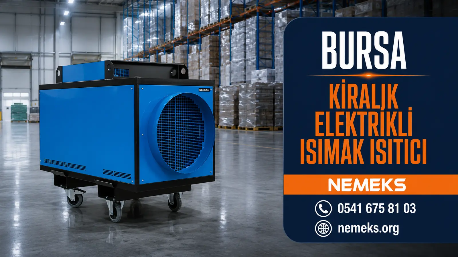 Bursa Elektrikli Isıtıcı Isımak Kiralama - Nemeks ısıtıcı kiralama ve satış