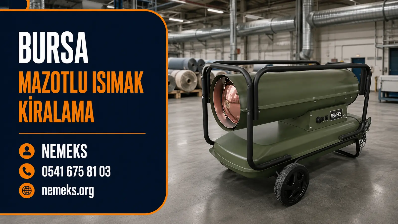 Bursa Mazotlu Isımak Isıtıcı Kiralama - Nemeks ısıtıcı kiralama ve satış