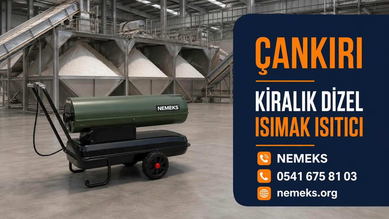 Çankırı Dizel Isıtıcı Isımak Kiralama - Nemeks ısıtıcı kiralama ve satış