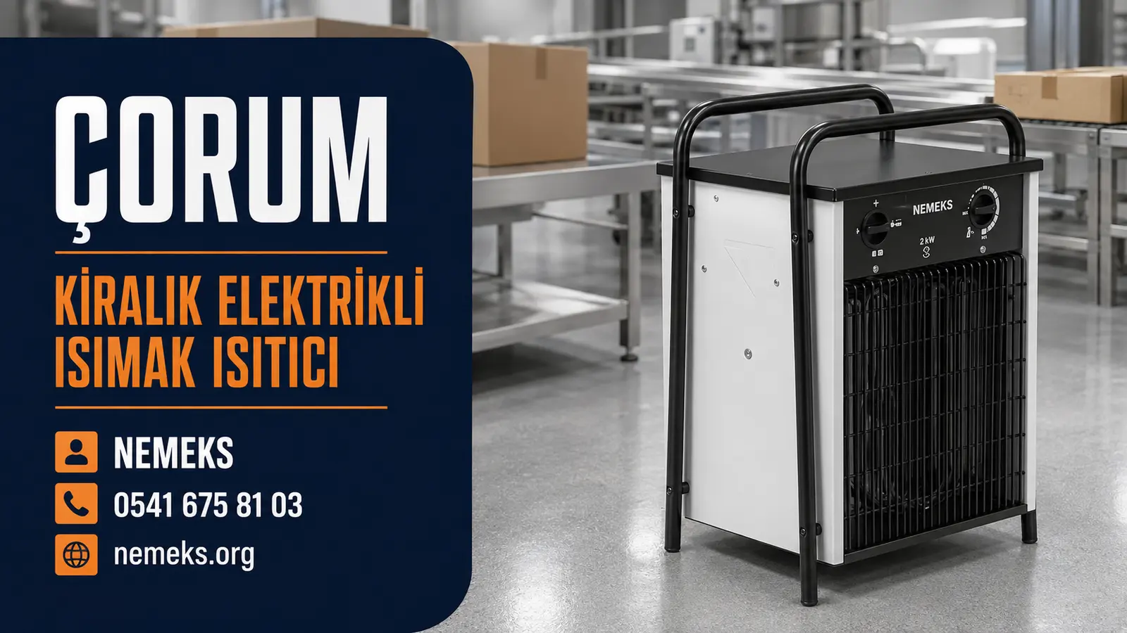 Çorum Elektrikli Isıtıcı Isımak Kiralama