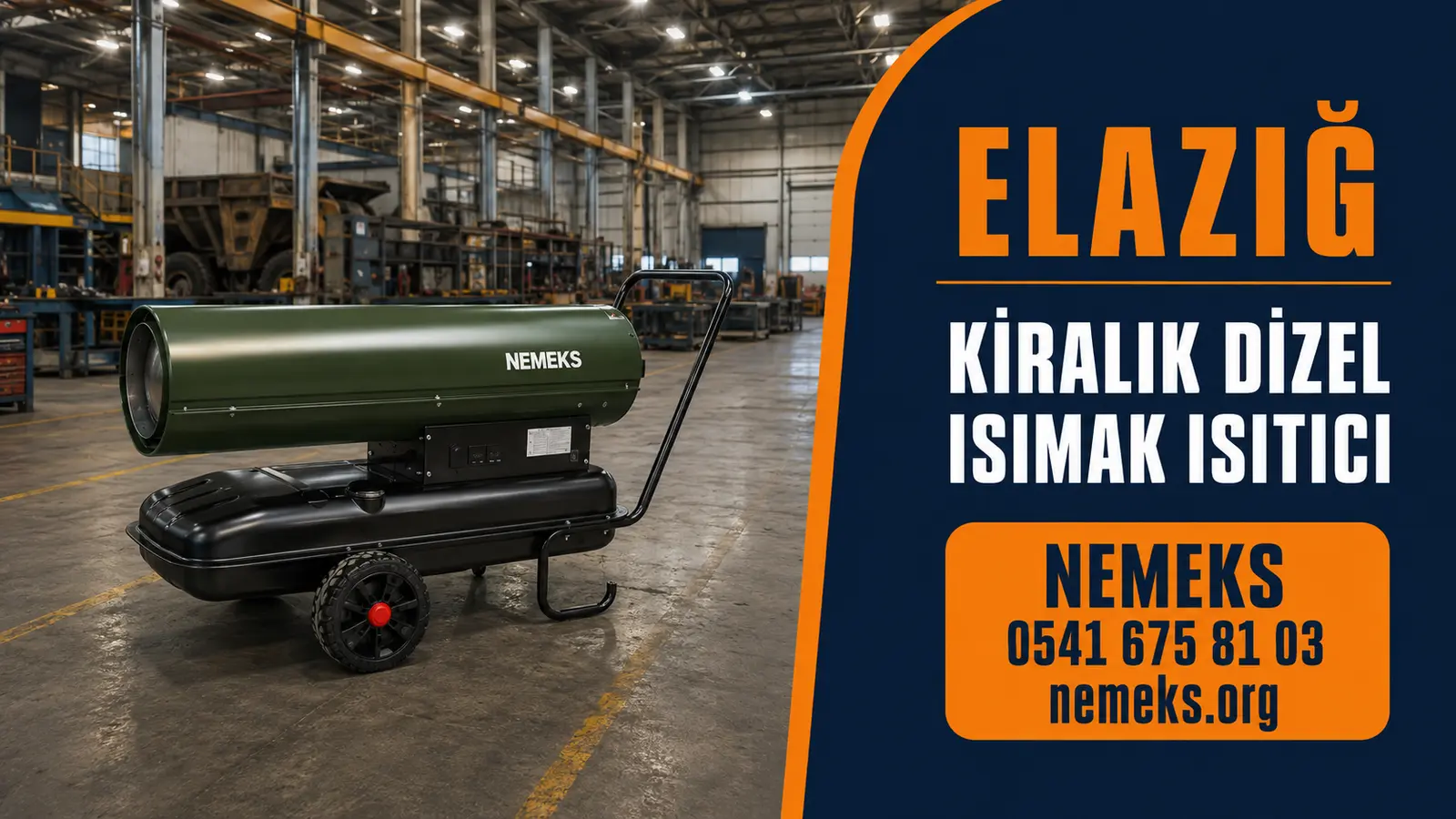 Elazığ Dizel Isıtıcı Isımak Kiralama - Nemeks ısıtıcı kiralama ve satış