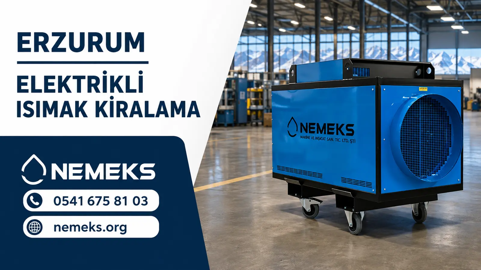 Erzurum Elektrikli Isıtıcı Isımak Kiralama - Nemeks ısıtıcı kiralama ve satış