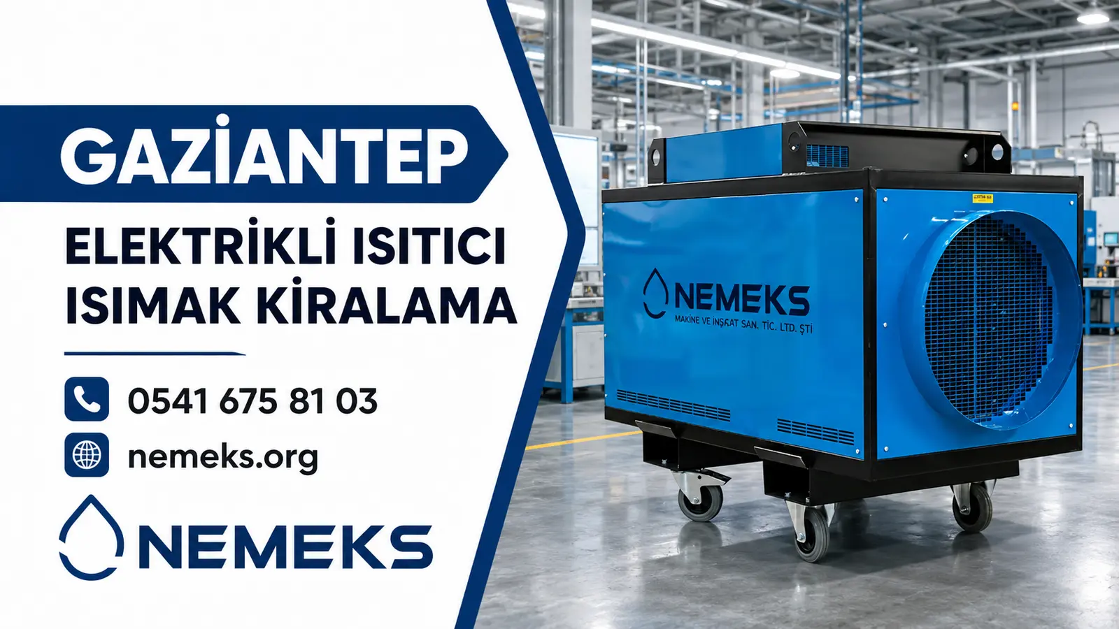 Gaziantep Elektrikli Isıtıcı Isımak Kiralama - Nemeks ısıtıcı kiralama ve satış
