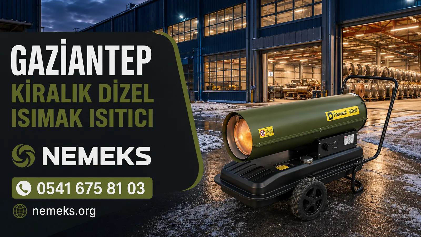Gaziantep Dizel Isıtıcı Isımak Kiralama - Nemeks ısıtıcı kiralama ve satış
