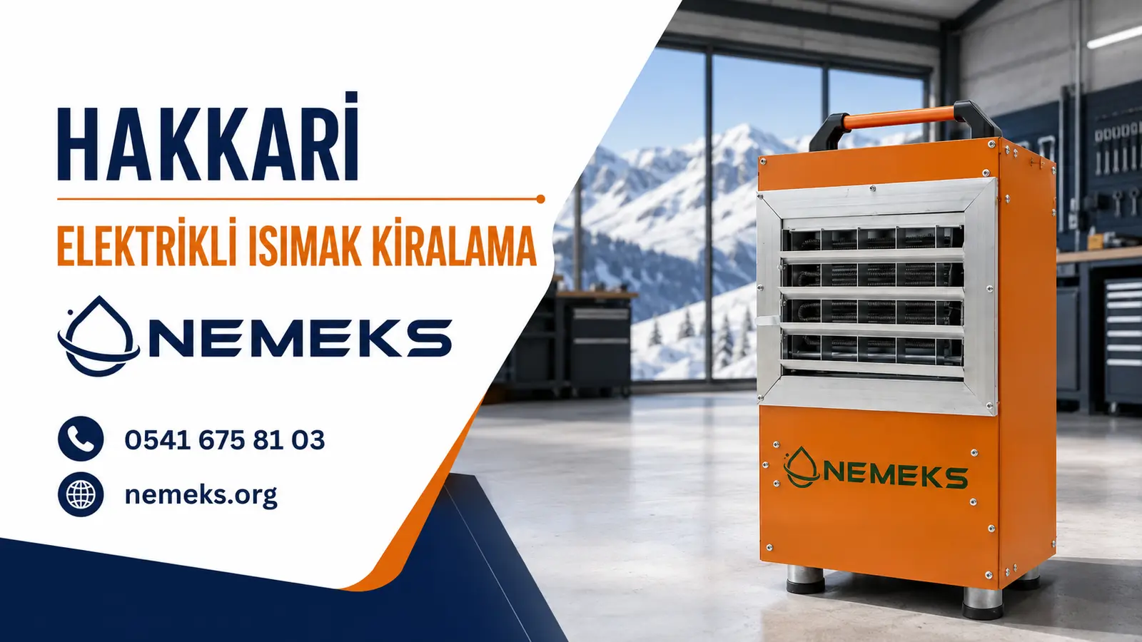 Hakkari Elektrikli Isıtıcı Isımak Kiralama - Nemeks ısıtıcı kiralama ve satış