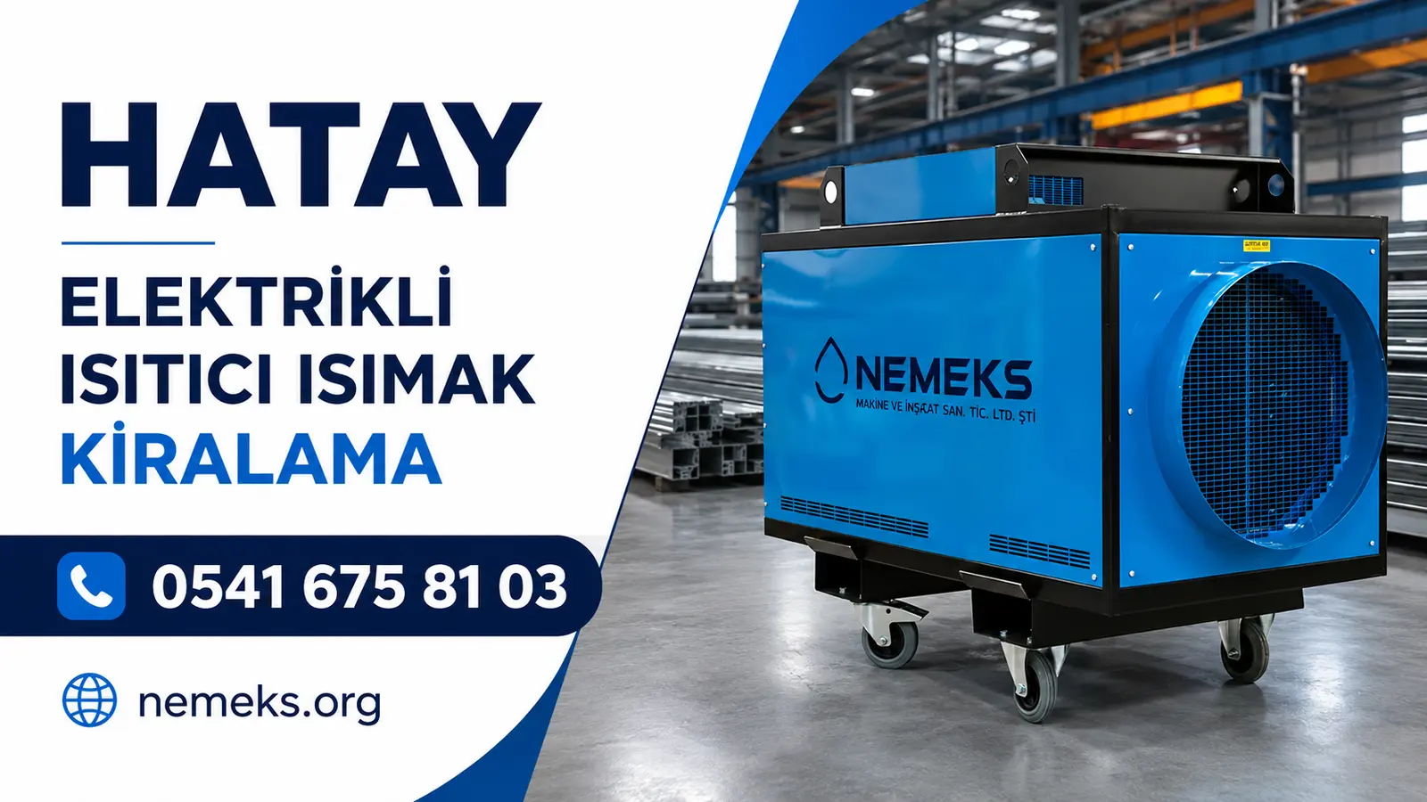 Hatay Elektrikli Isıtıcı Isımak Kiralama - Nemeks ısıtıcı kiralama ve satış