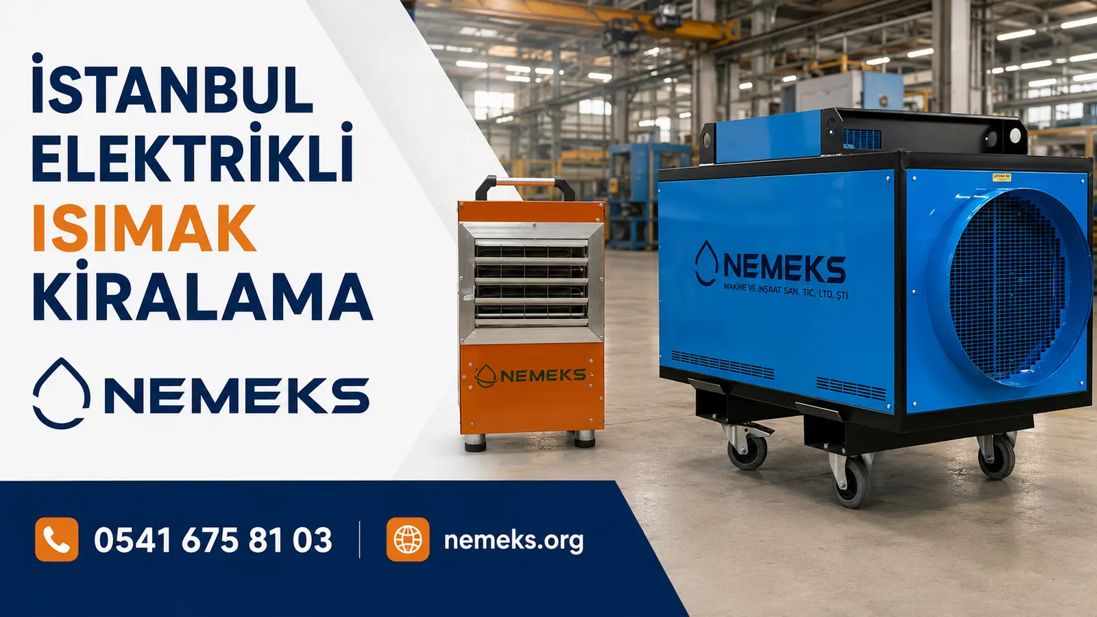 İstanbul Elektrikli Isıtıcı Isımak Kiralama - Nemeks ısıtıcı kiralama ve satış