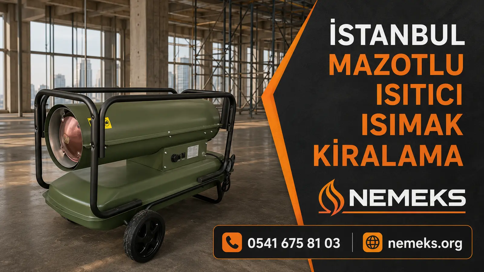 İstanbul Mazotlu Isımak Isıtıcı Kiralama - Nemeks ısıtıcı kiralama ve satış