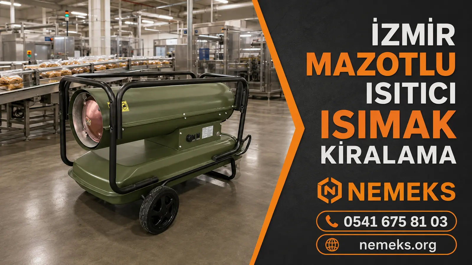 İzmir Mazotlu Isımak Isıtıcı Kiralama - Nemeks ısıtıcı kiralama ve satış