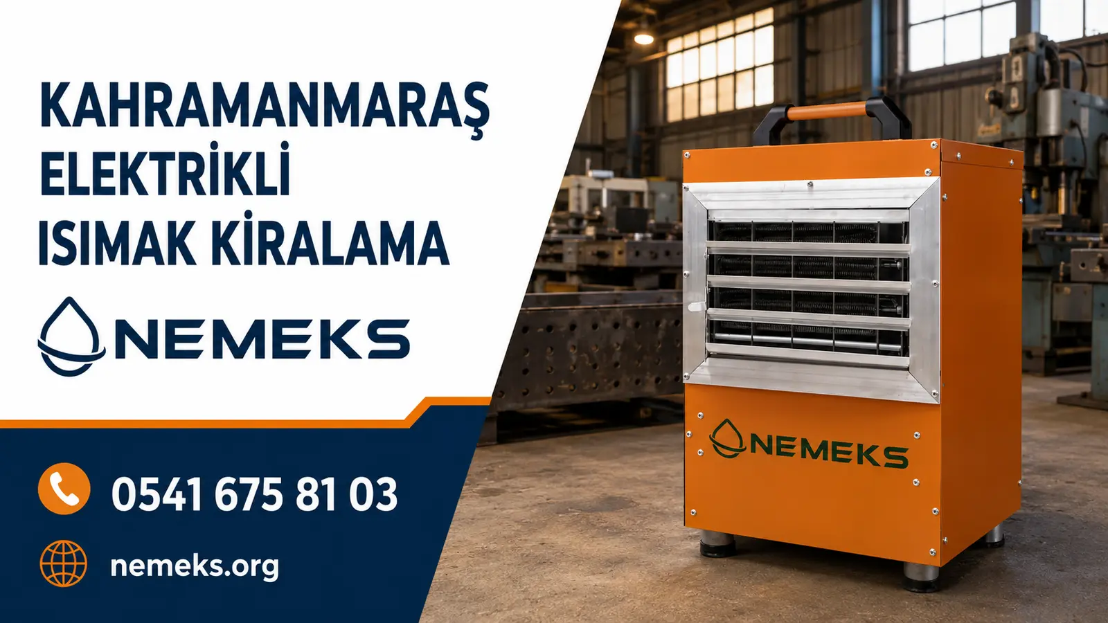Kahramanmaraş Elektrikli Isıtıcı Isımak Kiralama - Nemeks ısıtıcı kiralama ve satış