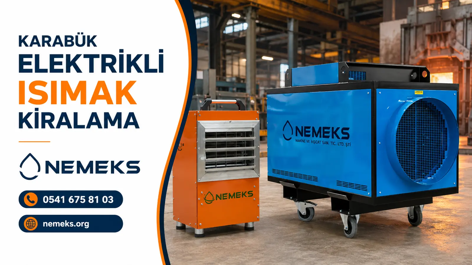 Karabük Elektrikli Isıtıcı Isımak Kiralama - Nemeks ısıtıcı kiralama ve satış