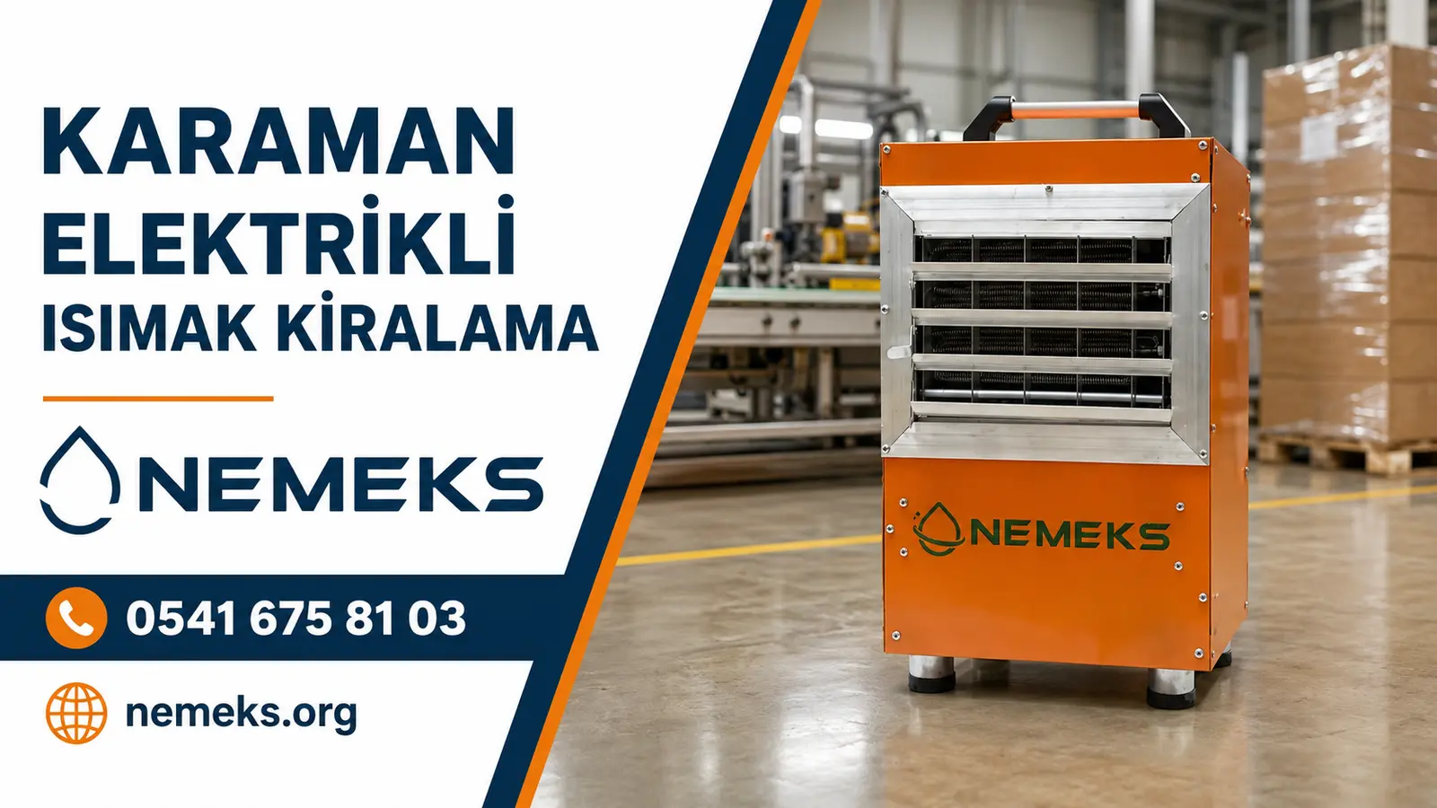 Karaman Elektrikli Isıtıcı Isımak Kiralama - Nemeks ısıtıcı kiralama ve satış