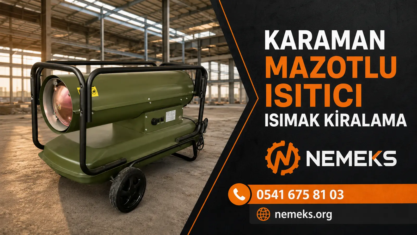 Karaman Mazotlu Isımak Isıtıcı Kiralama - Nemeks ısıtıcı kiralama ve satış