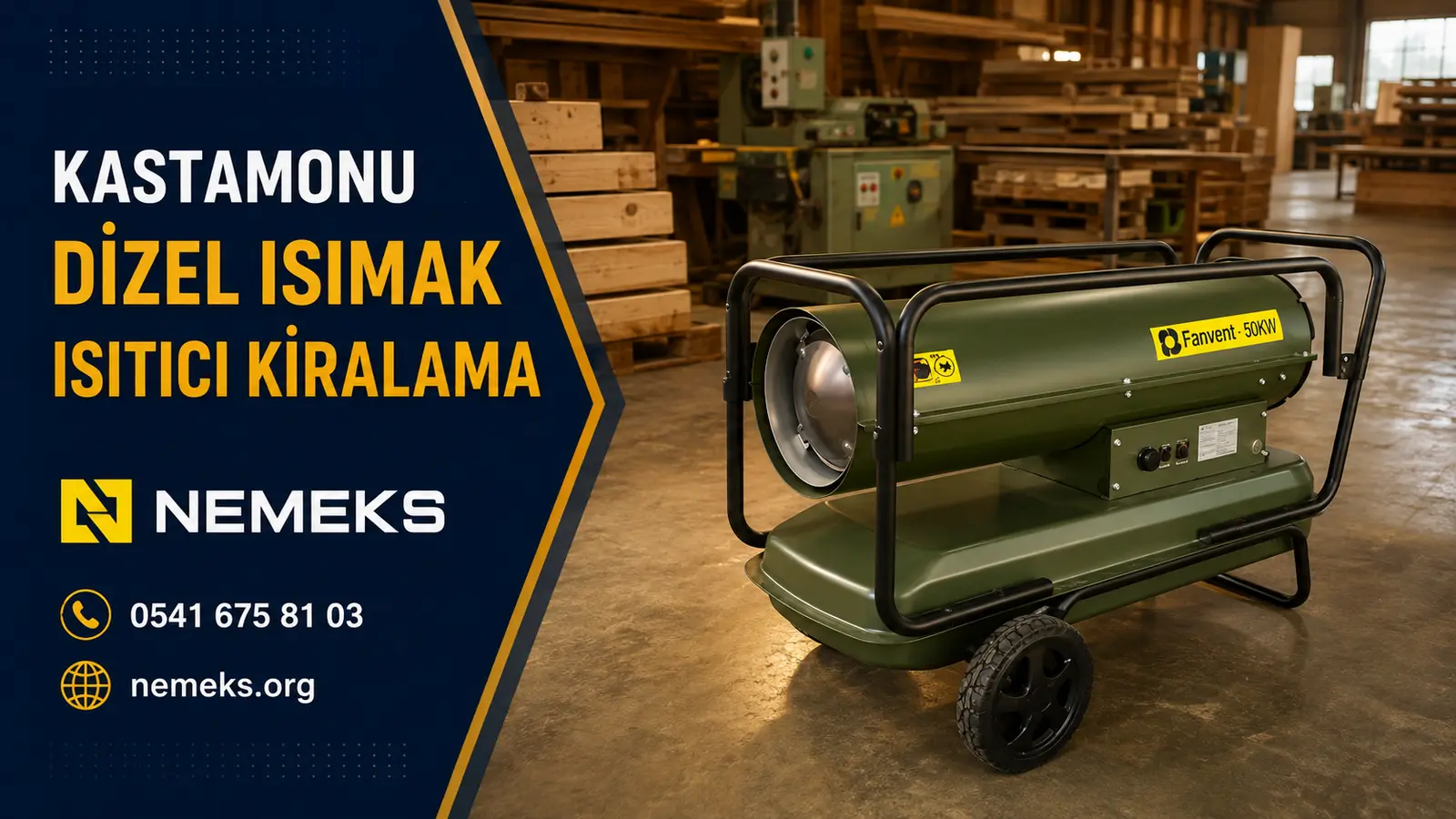 Kastamonu Dizel Isıtıcı Isımak Kiralama - Nemeks ısıtıcı kiralama ve satış