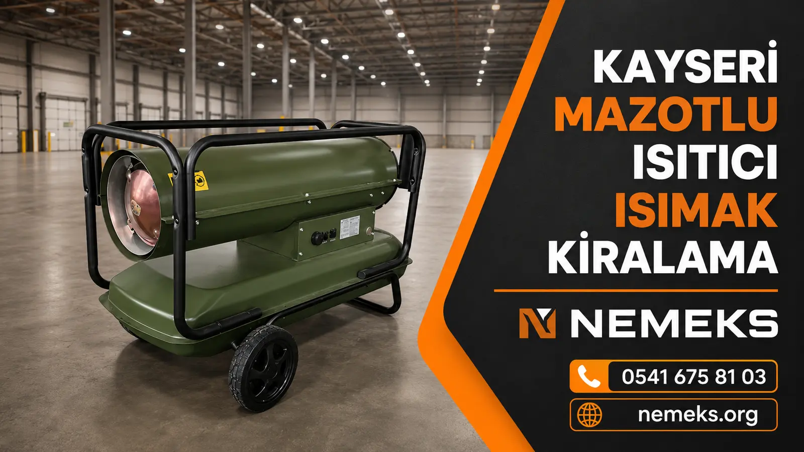 Kayseri Mazotlu Isımak Isıtıcı Kiralama - Nemeks ısıtıcı kiralama ve satış