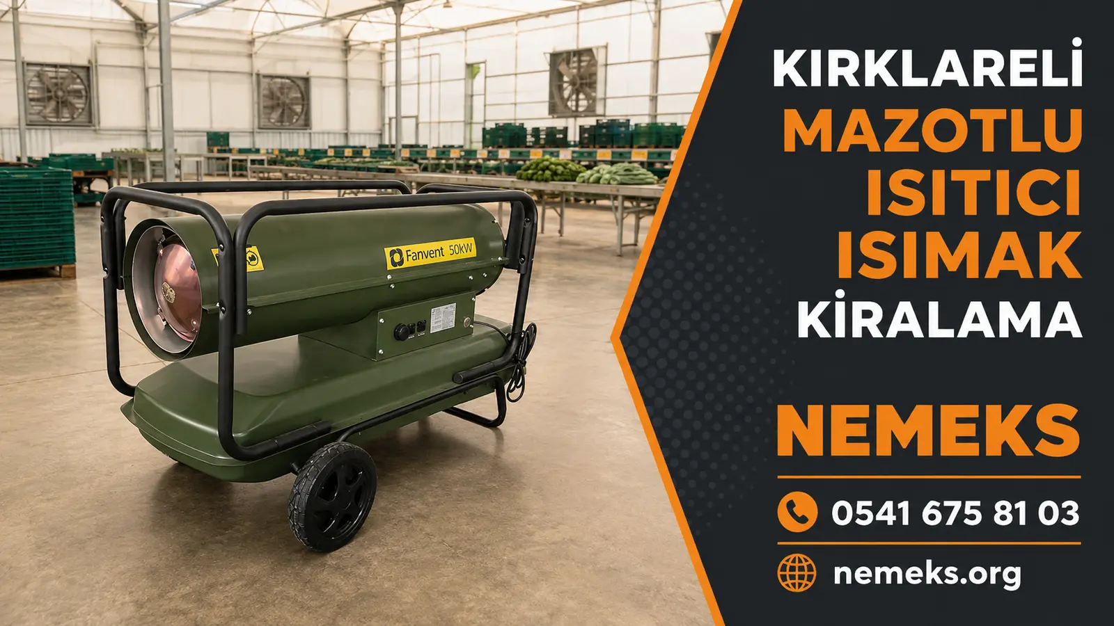 Kırklareli Mazotlu Isımak Isıtıcı Kiralama - Nemeks ısıtıcı kiralama ve satış