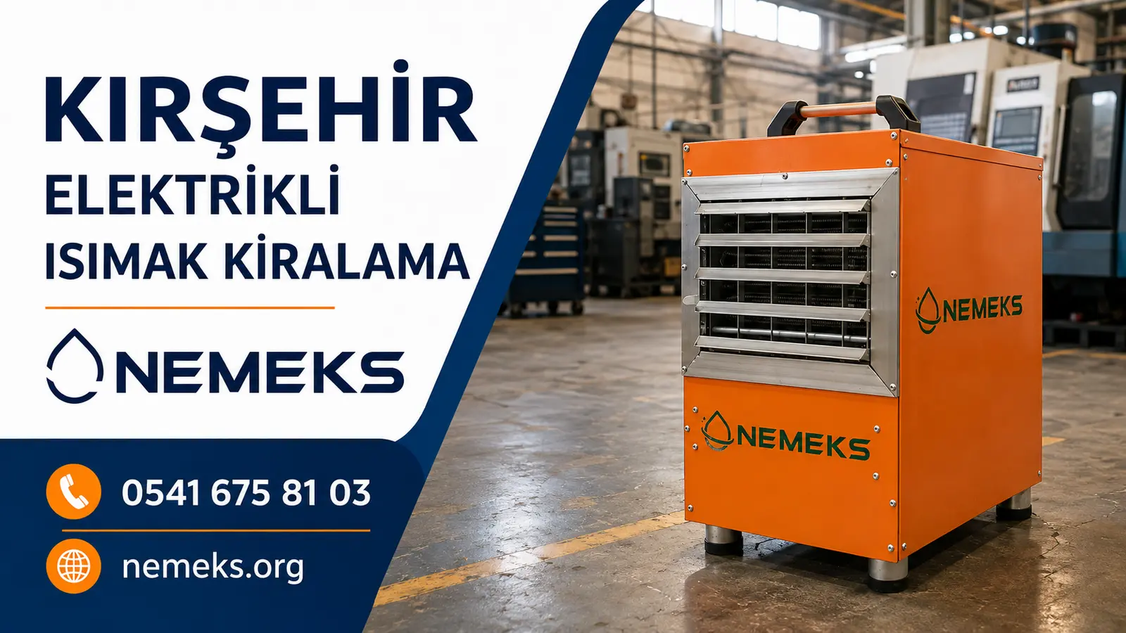 Kırşehir Elektrikli Isıtıcı Isımak Kiralama - Nemeks ısıtıcı kiralama ve satış