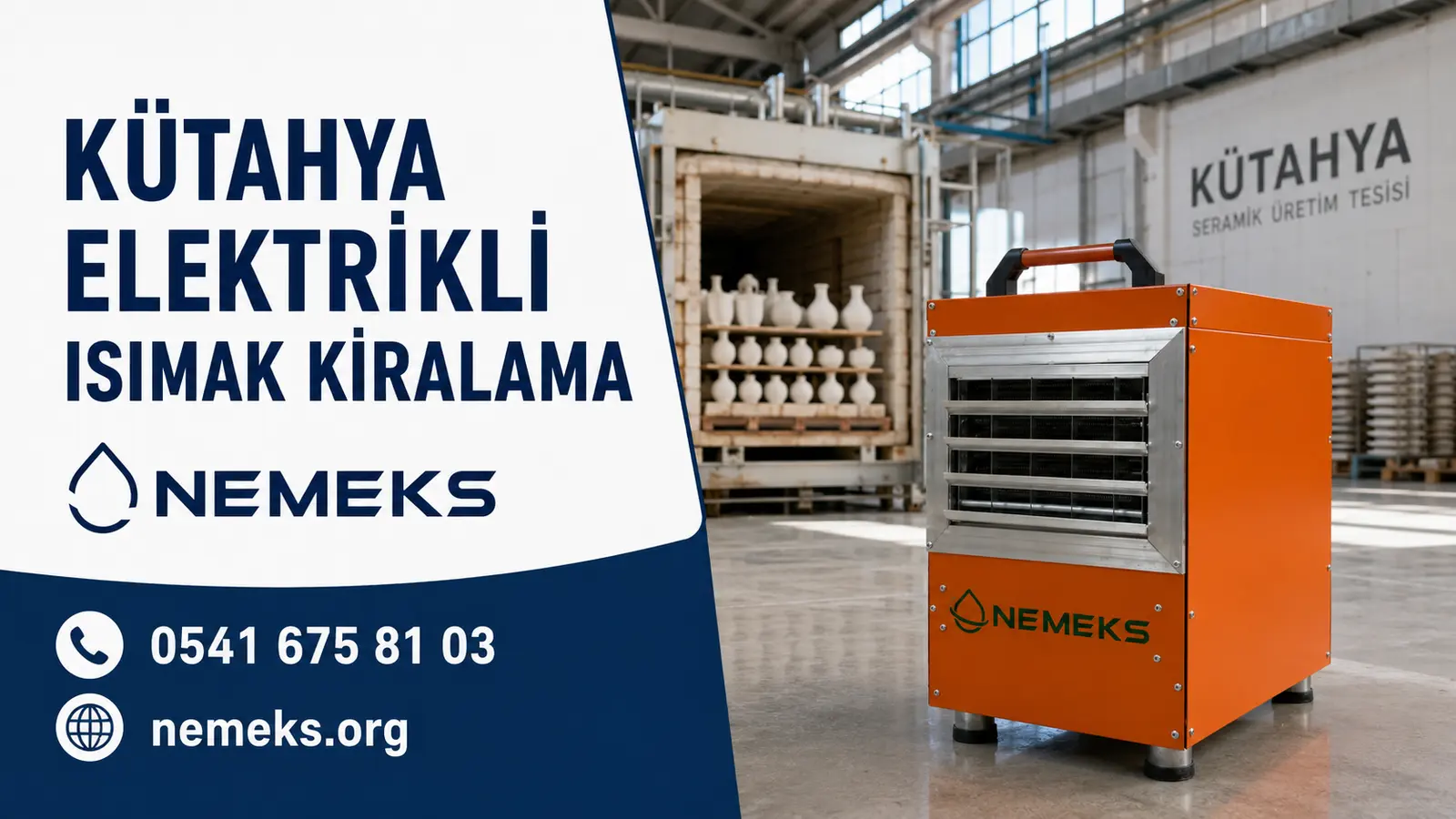 Kütahya Elektrikli Isıtıcı Isımak Kiralama - Nemeks ısıtıcı kiralama ve satış