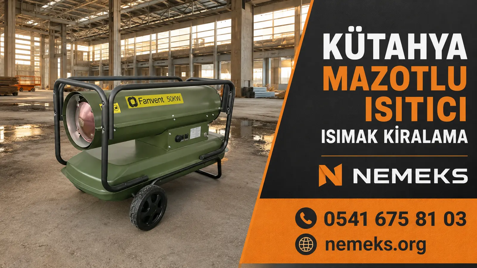 Kütahya Mazotlu Isımak Isıtıcı Kiralama - Nemeks ısıtıcı kiralama ve satış