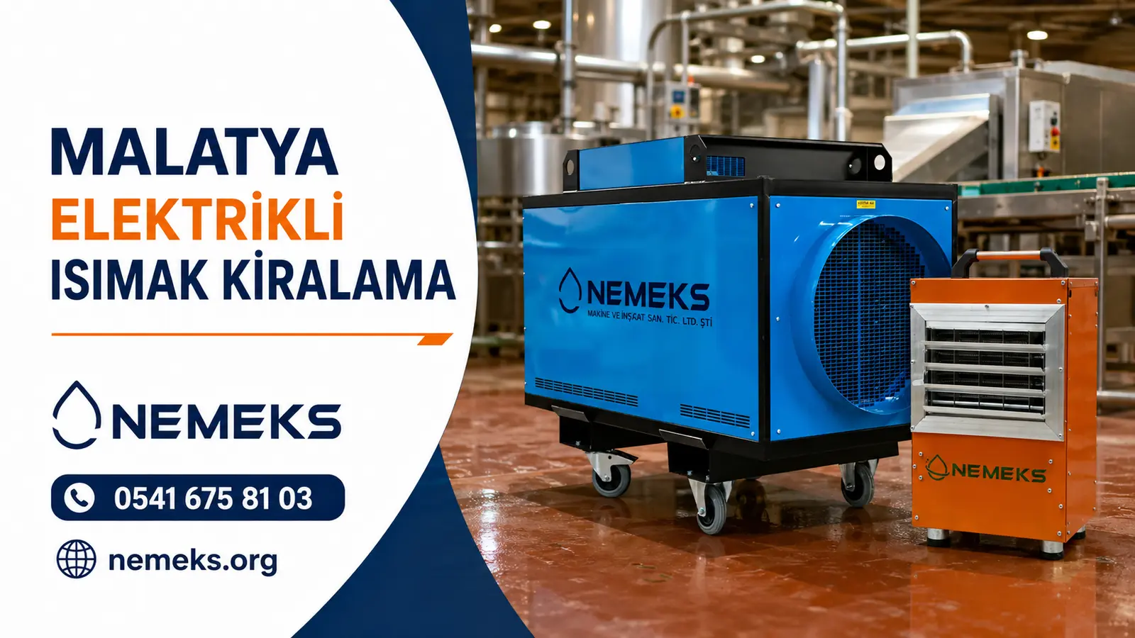 Malatya Elektrikli Isıtıcı Isımak Kiralama - Nemeks ısıtıcı kiralama ve satış