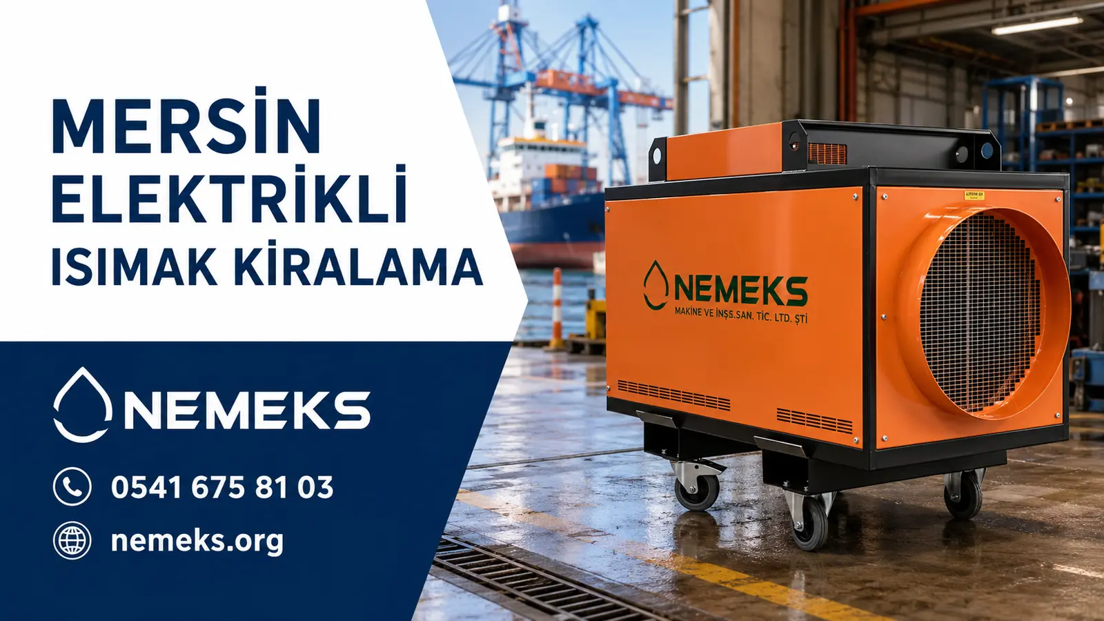 Mersin Elektrikli Isıtıcı Isımak Kiralama - Nemeks ısıtıcı kiralama ve satış