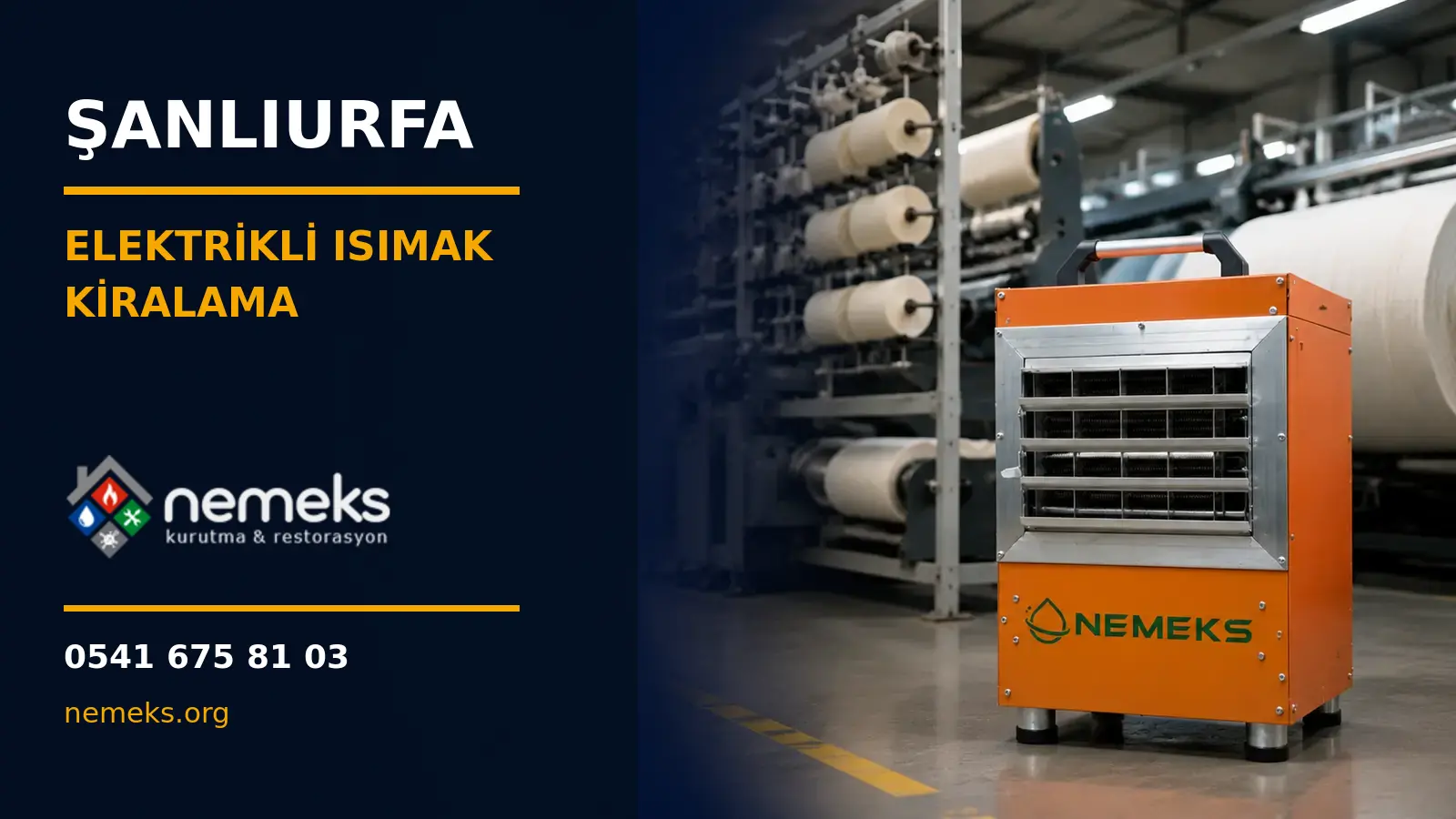 Şanlıurfa Elektrikli Isıtıcı Isımak Kiralama - Nemeks ısıtıcı kiralama ve satış