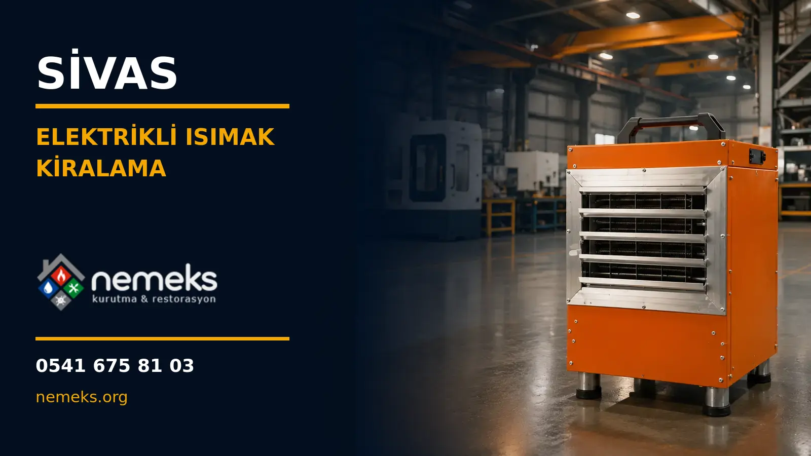 Sivas Elektrikli Isıtıcı Isımak Kiralama - Nemeks ısıtıcı kiralama ve satış