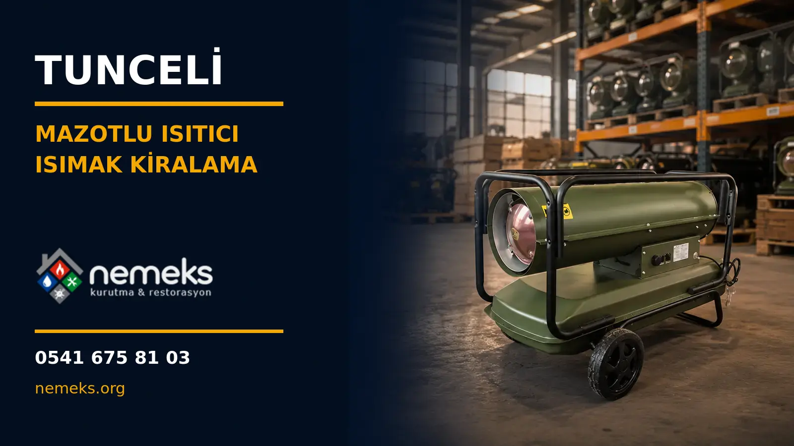 Tunceli Mazotlu Isımak Isıtıcı Kiralama - Nemeks ısıtıcı kiralama ve satış