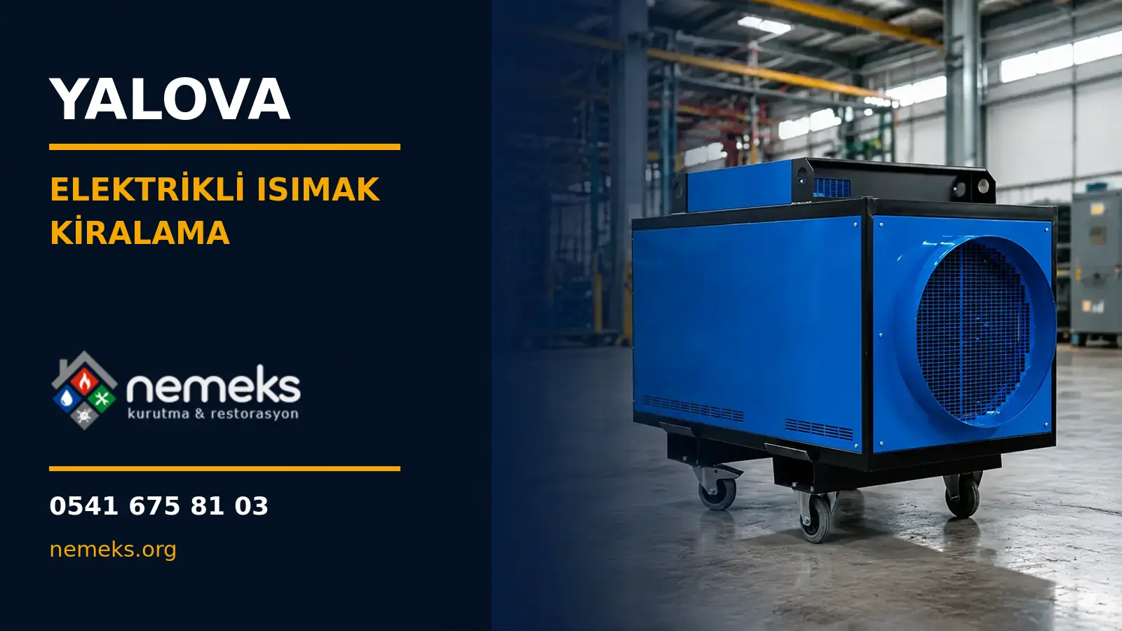 Yalova Elektrikli Isıtıcı Isımak Kiralama - Nemeks ısıtıcı kiralama ve satış